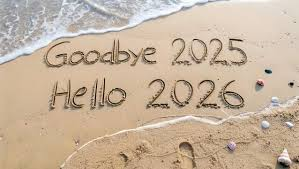 Written in the sand on a beach:
Goodbye 2025 
Hello 2026
